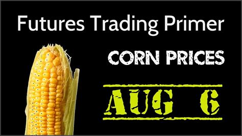 Aug 6 2013 Corn Price Charts Review By Futures Trading Primer Youtube