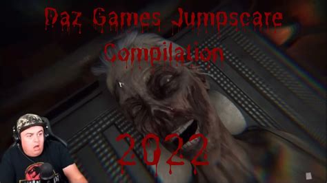 Daz Games Jumpscare Moments 2022 Compilation Youtube