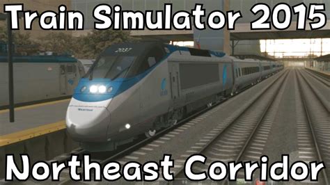 Train Simulator 2015 Amtrak Acela Express On Northeast Corridor Youtube
