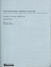 A summary of the first ten chapters of the book contemporary strategy analysis by robert grant. Contemporary strategy analysis (1995 edition) | Open Library