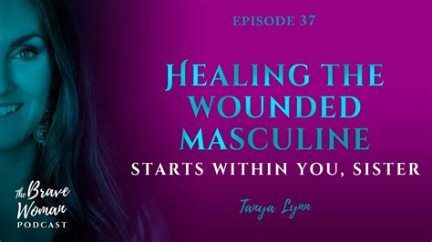 Ep Healing The Wounded Masculine Youtube