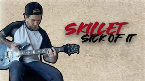 Skillet Sick Of It Guitar Cover Youtube