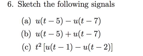 solved sketch the following signals u t 5 u t 7 u t