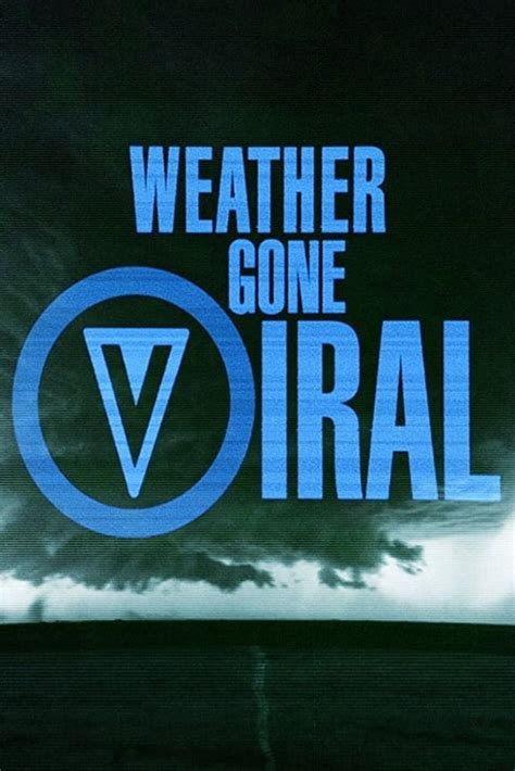 Weather Gone Viral TV Series Posters The Movie Database TMDB