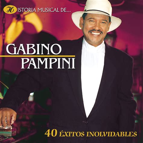 Historia Musical De Gabino Pampini Xitos Inolvidables De Varios
