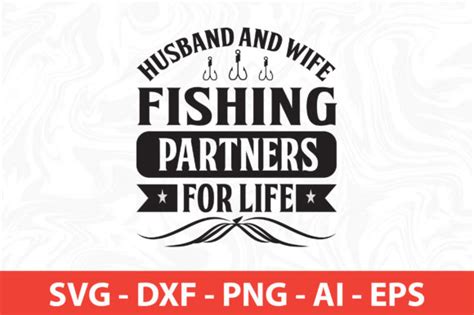 Husband And Wife Fishing Partners For Life Svg Designs Graphics