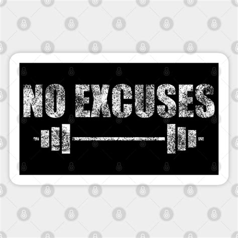 No Excuses Gym Motivation Fitness No Excuses Sticker Teepublic Uk