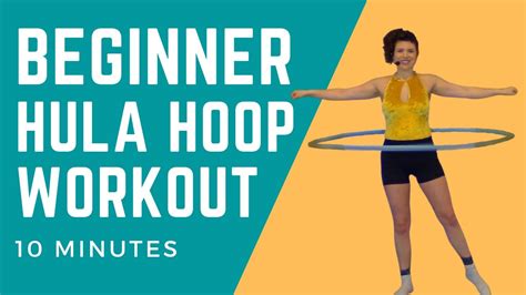 Hula Hoop Workout 10 Minute Beginner Workout Start Your Hoop Fitness Journey Youtube