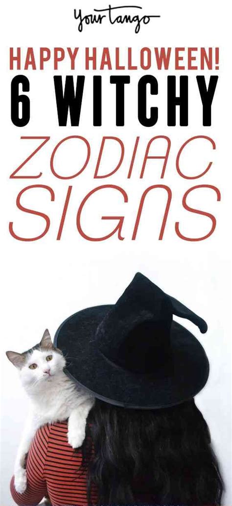 Happy Halloween The 6 Witchiest Zodiac Signs Zodiac Signs Zodiac Zodiac Signs Astrology