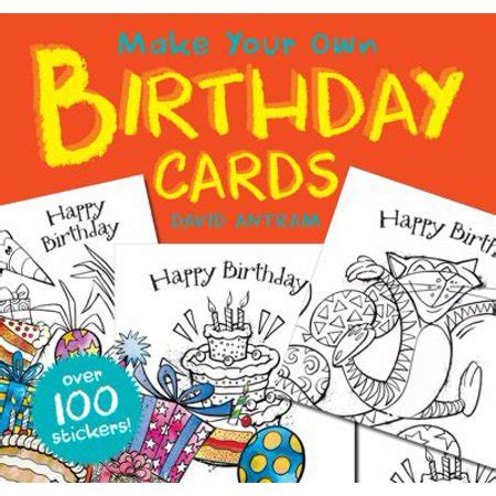 In just a few minutes, you can create birthday ecards that won't only get noticed, but also appreciated. Make Your Own Birthday Cards - Walmart.com