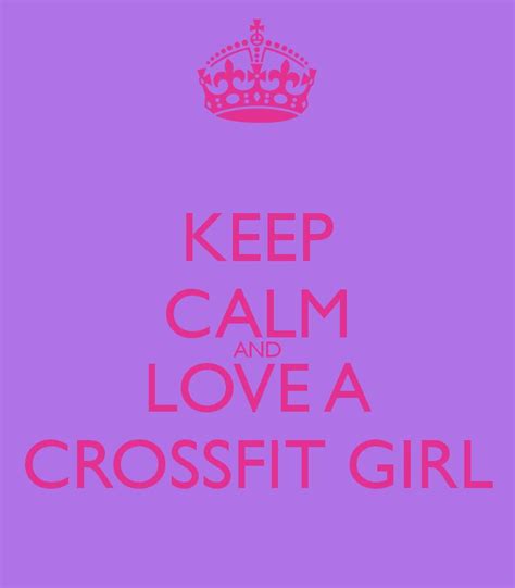 Keep Calm And Love A Crossfit Girl Crossfit Motivation Crossfit