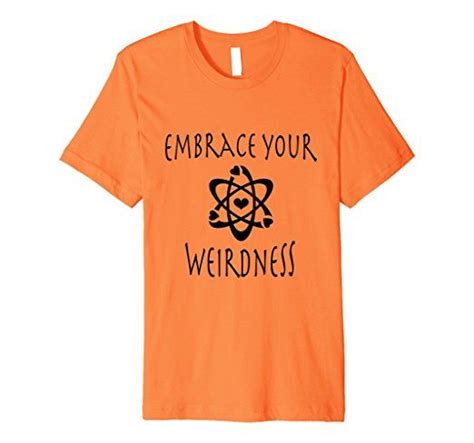 Embrace Your Weirdness Pride Proud Weird Atom Shirt