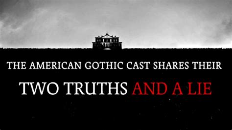 The Cast Of American Gothic Plays Two Truths And A Lie
