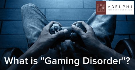 What Is Gaming Disorder Adelphi Psych Med