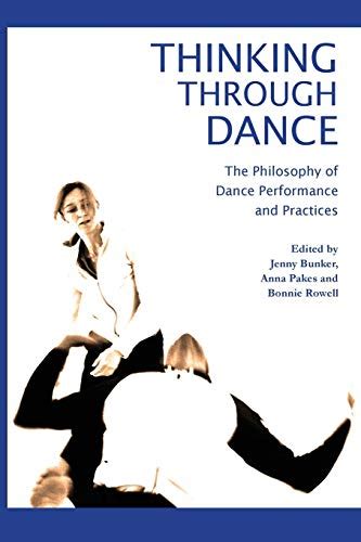 Thinking Through Dance The Philosophy Of Dance Performance And Practices 9781852731656 Iberlibro