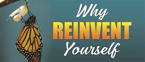 Why Reinvent Yourself
