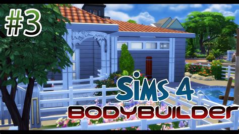 The Sims 4 Bodybuilder Episode 3 Youtube