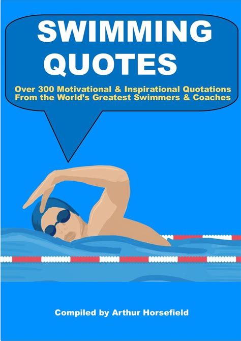 Swimming Quotes Is A Collection Of Over 300 Motivational And Inspirational Quotes From The World S