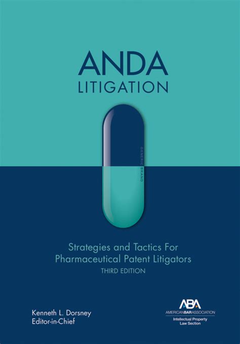 Anda Litigation Strategies And Tactics For Pharmaceutical Patent Litigators Third Edition