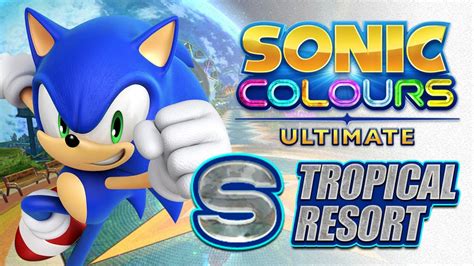 Sonic Colors Ultimate Switch All S Ranks Tropical Resort Youtube