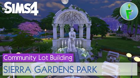The Sims 4 Community Lot Building Sierra Gardens Park Youtube