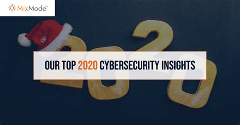 Our Top 2020 Cybersecurity Insights Mixmode