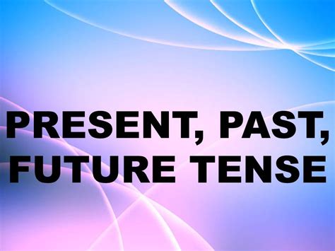 Tenses Present Past Future Teaching Resources