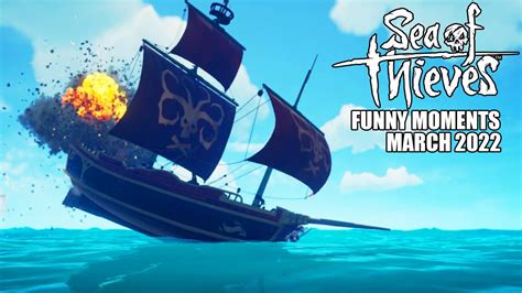 Sea Of Thieves Funny Moments March 2022 YouTube