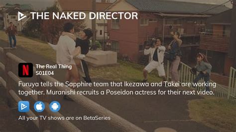 Watch The Naked Director Season 1 Episode 4 Streaming Online