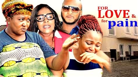 For Love And For Pain Season 4 2017 Latest Nigerian Nollywood Movie