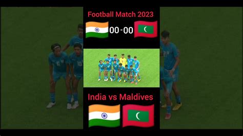 india vs maldives saff u16 championship 2023 india maldives football shorts match youtube