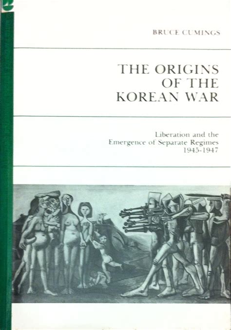 the origins of the korean war volume i liberation and the emergence of separate regimes 1945