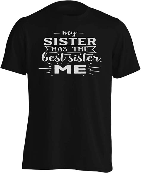 my sister has the best sister me men s t shirt hh127m uk clothing