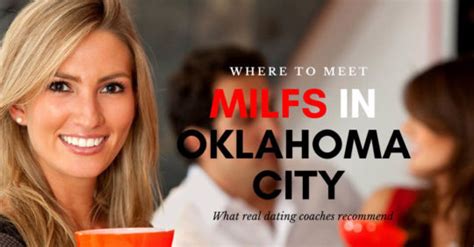 Great Ways To Meet An Oklahoma City Milf In