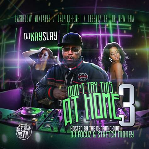 New Mixtape Alert Dj Kay Slay Dont Try This At Home Pt Hosted By