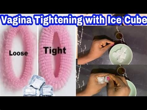 How To Tighten Loose Vagina With Ice Cubes Naturally Effective