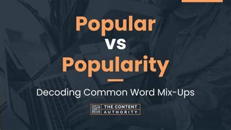 Popular Vs Popularity Decoding Common Word Mix Ups