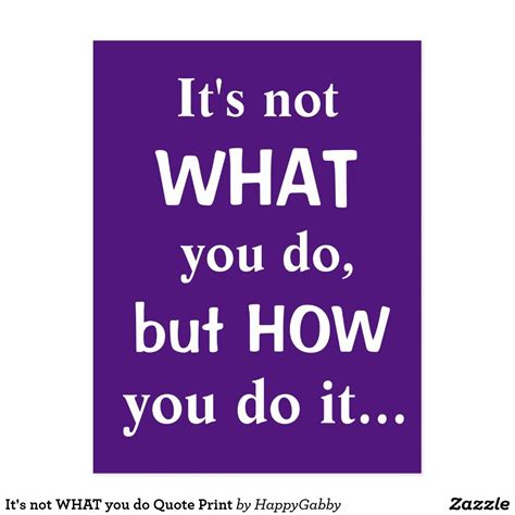 Its Not What You Do Quote Print Postcard Done Quotes