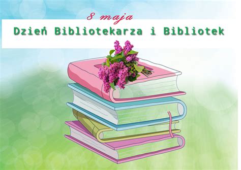 Kartka z kalendarza 8 maja 2021. Biblioteka SOSW w Świnoujściu: 8 maja: Dzień Bibliotekarza i Bibliotek