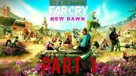 Far Cry New Dawn Part 1 Youtube