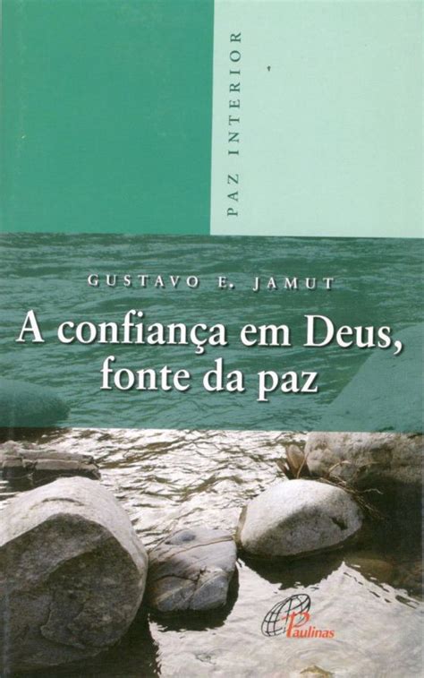 Que deus abençoe todas as áreas de sua vida e tire com suas fortes mãos tudo o mal que lhe tira a paz, o sono. Confiança em Deus, fonte da paz (A) - Paulinas