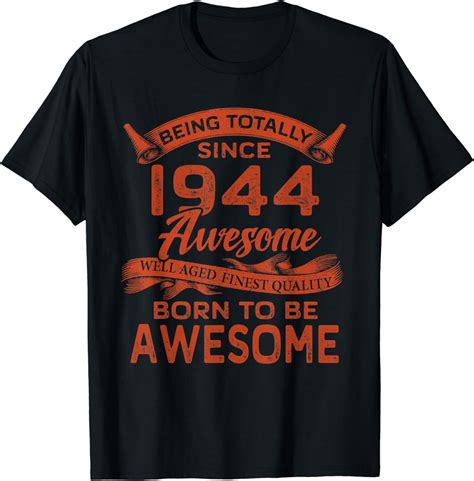 Birthday 365 Awesome Since 1944 Birthday T For Men Women T Shirt Uk Fashion