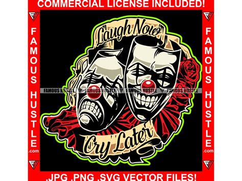 Laugh Now Cry Later Gangster Hustle Clown Mask Grin Trap Etsy