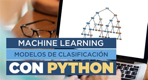 Machine Learning Modelos De Clasificación Con Python Grow Up Data