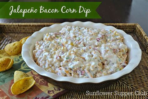 Sunflower Supper Club Jalapeño Bacon Corn Dip