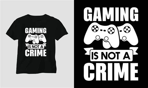 Gaming Is Not A Crime Gamer Quotes T Shirt And Apparel Typography
