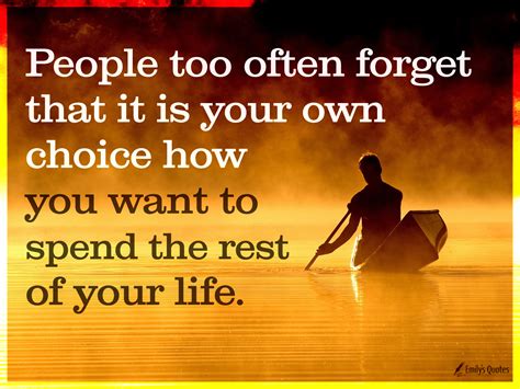 April 19, 2021 at 3:15 p.m. People too often forget that it is your own choice how you want to spend | Popular inspirational ...