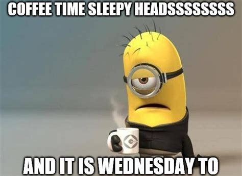 A Minion Holding A Coffee Mug With The Caption Coffee Time Sleepy