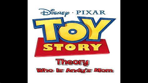 The True Identity Of Andys Mom In Toy Story Youtube