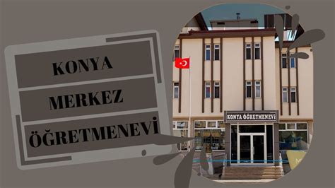 Konya Merkez Ogretmenevi Konya Ogretmenevi Konya Retmenevi Turizm